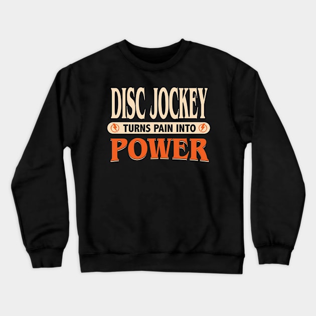 Disc Jockey turns pain into power Crewneck Sweatshirt by Anfrato